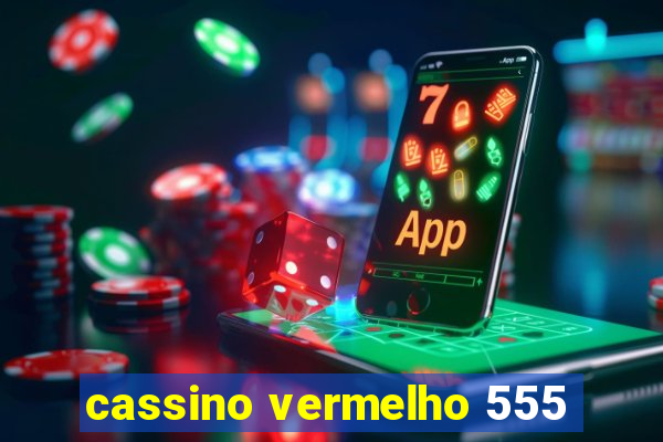 cassino vermelho 555